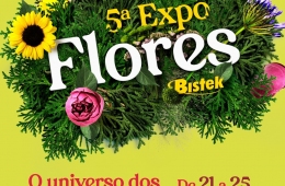 5ª Expo Flores do Bistek anuncia chegada da primavera